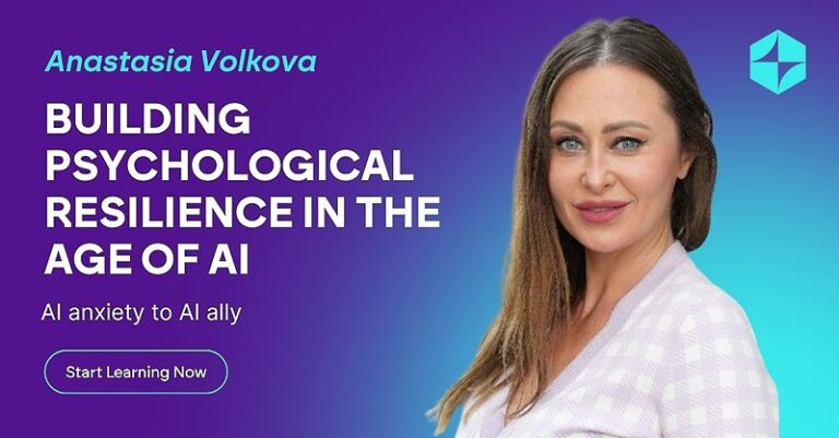 Building Psychological Resilience In The Age Of AI - Anastasia Volkova