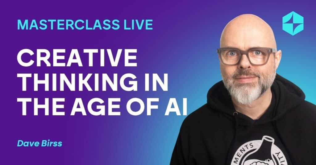 Masterclass Live: Creative Thinking In The Age If AI